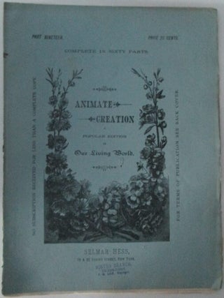 Item #011435 Animate Creation. A Popular Edition of Our Living World. Part Nineteen. Given