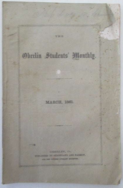 Item #011493 Oberlin Students' Monthly. A Religious, Political and Literary Magazine. March, 1861. Judson Smith, William Kincaid, Emily M. Bowen.