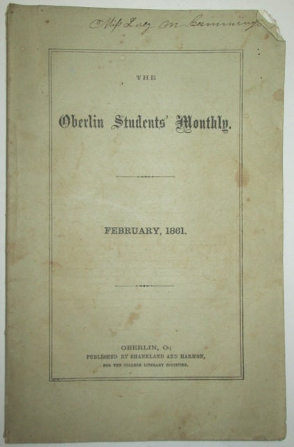 Item #011494 Oberlin Students' Monthly. A Religious, Political and Literary Magazine. February, 1861. J. B. T. Marsh, Emily Gates.