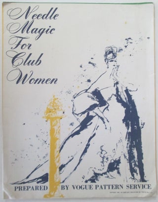 Item #011538 Needle Magic for Club Women. Prepared by Vogue Pattern Service. given