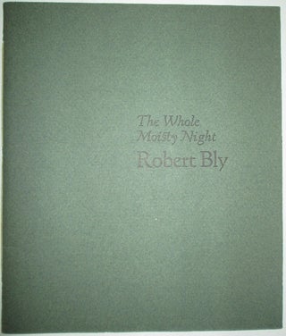 Item #011591 The Whole Moisty Night. Robert Bly