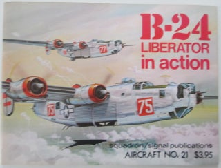 Item #011613 B-24 Liberator in Action. Aircraft No. 21. Steve Birdsall