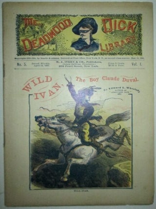 Item #011637 Wild Ivan, The Boy Claude Duval. The Deadwood Dick Library. Vol. I. No. 5. Edward...