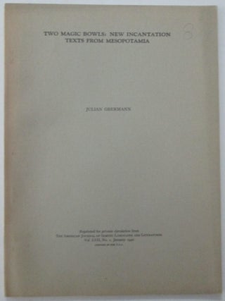 Item #011645 Two Magic Bowls: New Incantation Texts From Mesopotamia. Offprint. Julian Obermann