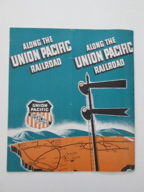 Item #011732 Along the Union Pacific Railroad. The Overland Trail and the Union Pacific Railroad. given.