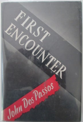 Item #011845 First Encounter. John Dos Passos