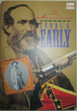 Item #011854 The Memoirs of Jubal A. Early. Autobiographical Sketch and Narrative of the War...