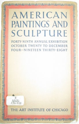 Item #011885 American Paintings and Sculpture (Cover Title). Catalogue of the Forty-Ninth Annual...