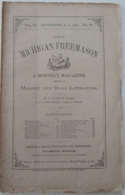 Item #011912 The Michigan Freemason. A Monthly Magazine Devoted to Masonry and its Literature. September 1871. Vol. III. No. III. W. J. Chaplin, authors.