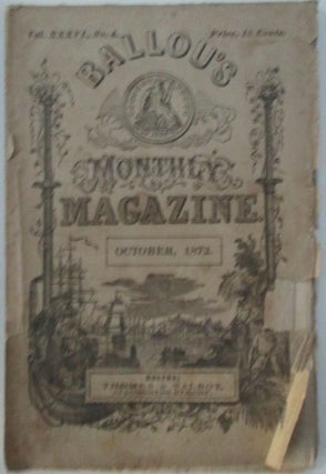 Item #012004 Ballou's Monthly Magazine. October, 1872. authors