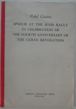Item #012008 Speech at the Mass Rally in Celebration of the Fourth Anniversary of the Cuban...