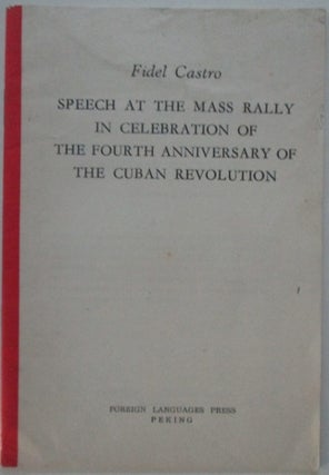 Item #012008 Speech at the Mass Rally in Celebration of the Fourth Anniversary of the Cuban...