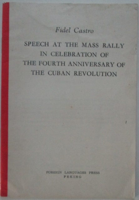 Item #012008 Speech at the Mass Rally in Celebration of the Fourth Anniversary of the Cuban Revolution. Fidel Castro.