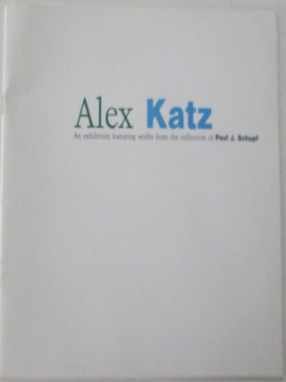 Item #012107 Alex Katz. An exhibition featuring works from the collection of Paul J. Schupf. Alex...