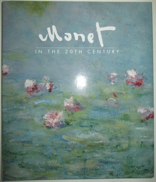 Item #012108 Monet in the 20th Century. Paul Hayes Tucker