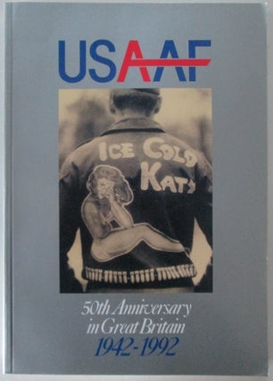 Item #012144 USAAF 50th Anniversary in Great Britain 1942-1992. authors