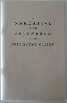 Item #012172 A Narrative of the Shipwreck of the Nottingham Galley, in her Voyage from England to...