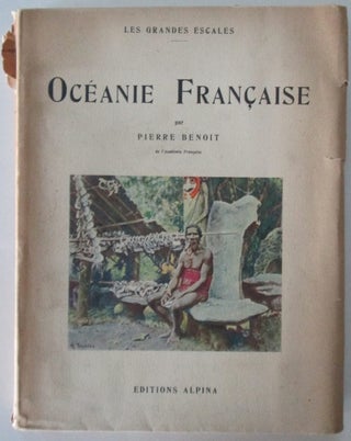 Item #012181 Oceanie Francaise. Les Grandes Escales. Pierre Benoit