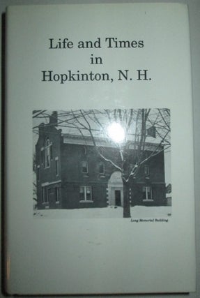 Item #012225 Life and Times in Hopkinton, N.H. Charles Chase Lord