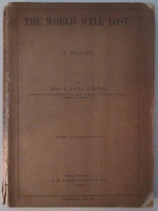 Item #012226 The World Well Lost. A Novel. Eliza Lynn Linton