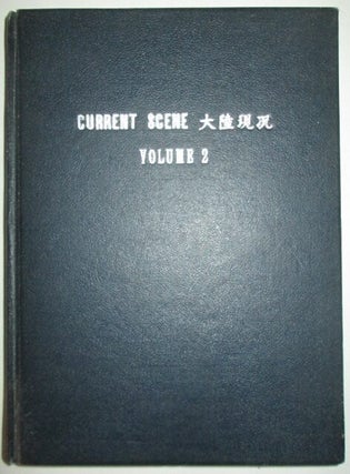 Item #012228 Current Scene. Developments in Mainland China. Bound Volume. Volume II, Nos. 1-37....