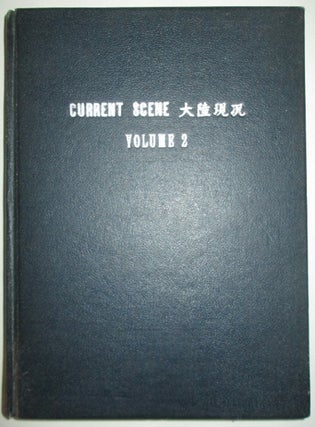 Item #012228 Current Scene. Developments in Mainland China. Bound Volume. Volume II, Nos. 1-37....