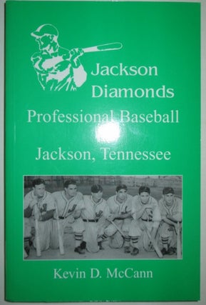 Item #012253 Jackson Diamonds. Professional Baseball in Jackson, Tennessee. Kevin D. McCann