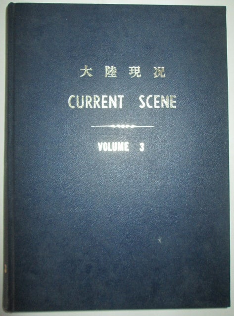 Item #012284 Current Scene. Developments in Mainland China. Bound Volume. Volume 3, Nos. 1-32. August, 1964-December 1, 1965. authors.