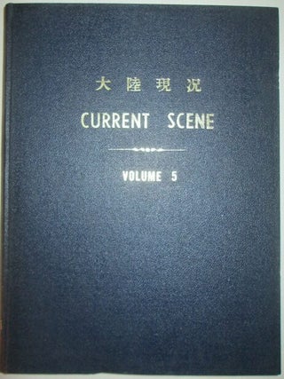 Item #012311 Current Scene. Developments in Mainland China. Bound Volume. Volume 5, Nos. 1-21....