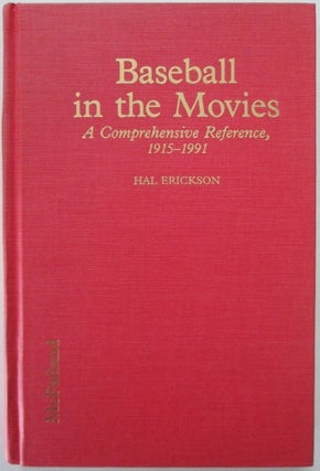 Item #012391 Baseball in the Movies. A Comprehensive Reference, 1915-1991. Hal Erickson