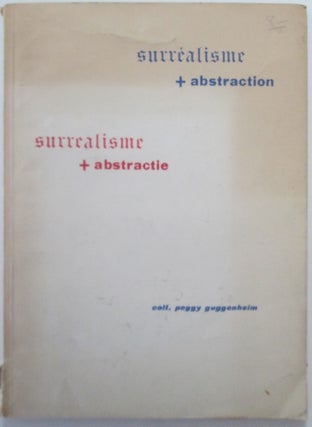 Item #012503 Surrealisme and Abstraction. Surrealisme and Abstractie. Choix de la Collection...