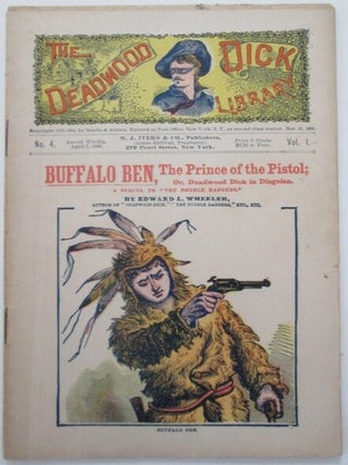 Item #012567 Buffalo Ben, the Prince of the Pistol; or, Deadwood Dick in Disguise. The Deadwood...