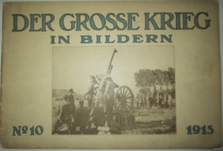 Item #012584 Der Grosse Krieg in Bildern. No. 10. 1915. Given