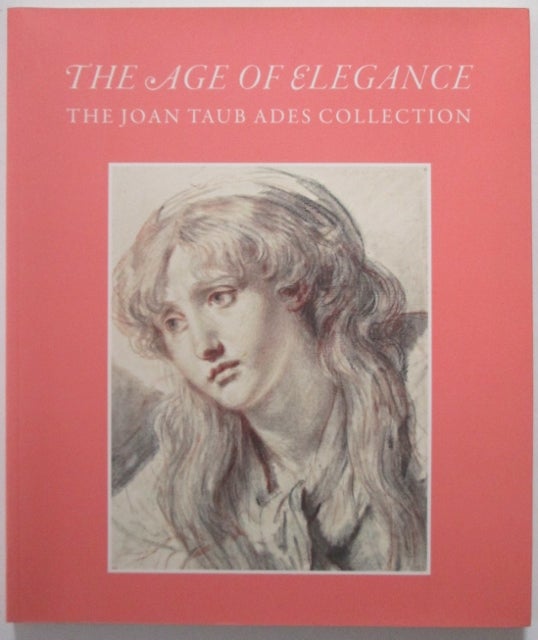 Item #012719 The Age of Elegance, The Joan Taub Ades Collection. authors.