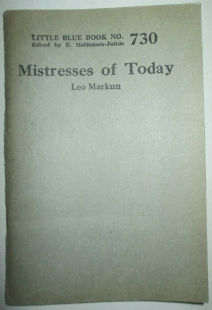 Item #012726 Mistresses of Today. Little Blue Book No. 730. Leo Markun.