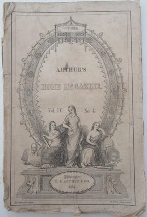 Item #012735 Arthur's Home Magazine. October 1854. Vol. IV., No. 4. With Chapters XXVI-XXXVII of...