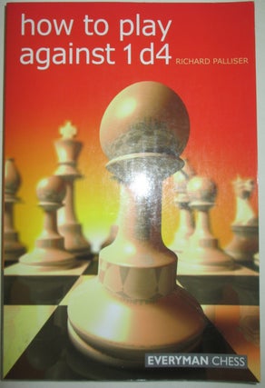 Item #012770 How to Play Against 1d4. Richard Palliser