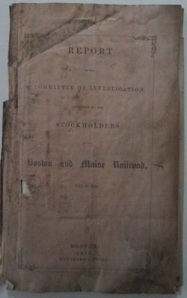 Report of the Committee of Investigation Appointed by the Stockholders of the Boston and Maine. given.