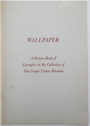 Item #012873 Wallpaper. A Picture-Book of Examples in the Collection of the Cooper Union Museum....