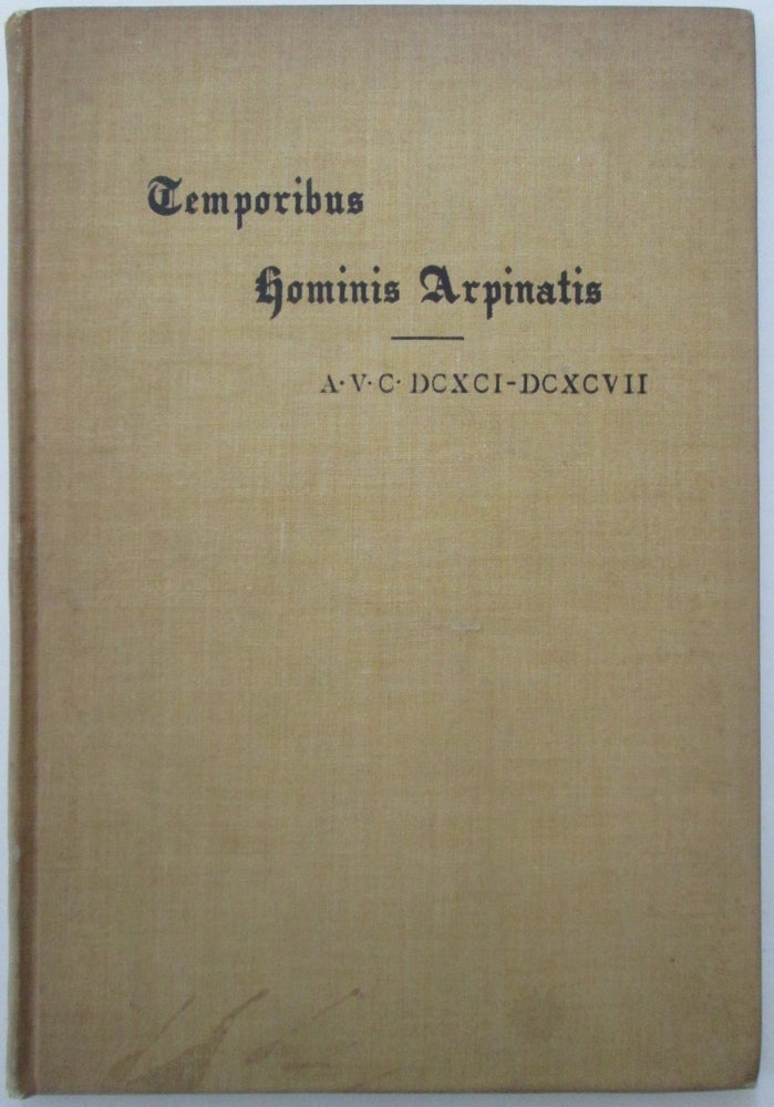 Item #012899 Temporibus Hominis Arpinatis. Myron R. Sanford.