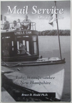 Item #012910 Mail Service on the Lake. Lake Winnipesaukee New Hampshire. Bruce Heald