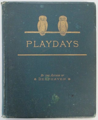 Item #012927 Play Days. A Book of Stories for Children. Sarah Orne Jewett