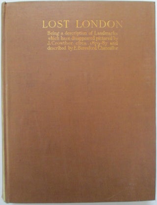 Item #012971 Lost London. Being a description of landmarks which have disappeared pictured by J....