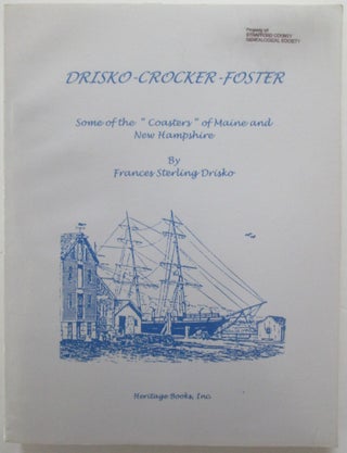 Item #012974 Drisko-Crocker-Foster. Some of the "Coasters" of Maine and New Hampshire. Frances...