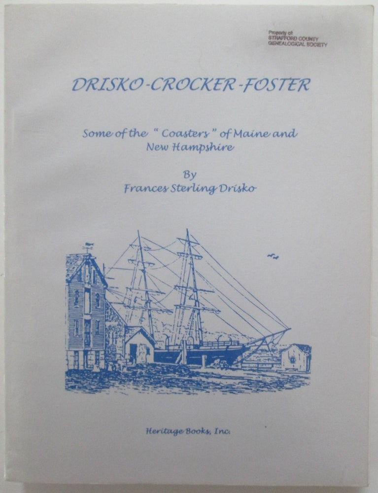 Item #012974 Drisko-Crocker-Foster. Some of the "Coasters" of Maine and New Hampshire. Frances Sterling Drisko.