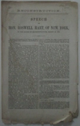 Item #013071 Reconstruction. Speech of Hon. Roswell Hart, of New York, in the House of...