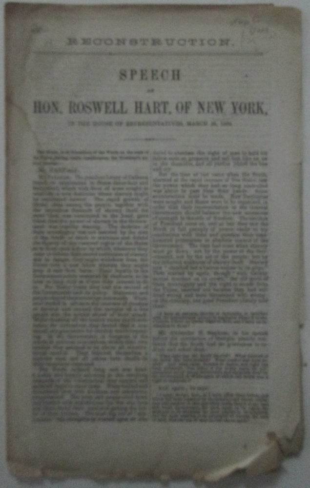 Item #013071 Reconstruction. Speech of Hon. Roswell Hart, of New York, in the House of Representatives, March 24, 1866. Roswell Hart.