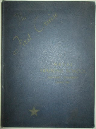 Item #013085 The First Cruise. The Classbook of the Naval Training School Harvard University,...