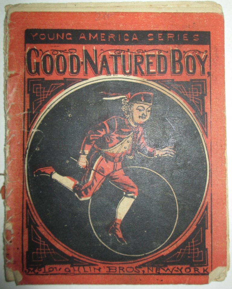 Item #013086 Good-Natured Boy. Young America Series. given.
