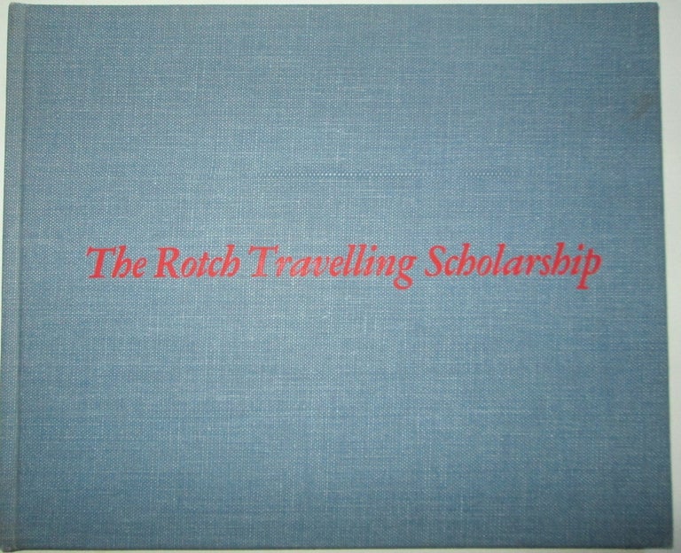 Item #013124 The Rotch Travelling Scholarship. authors.